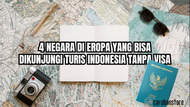 Warga Indonesia Bisa Masuk ke 4 Negara Eropa Tanpa Visa